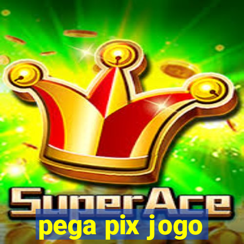 pega pix jogo